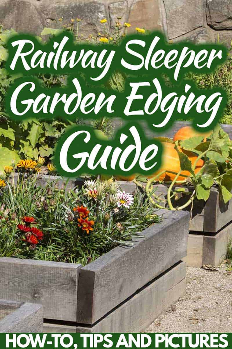 Railway Sleepers Garden Edging Guide [How-to, Tips and Pictures]