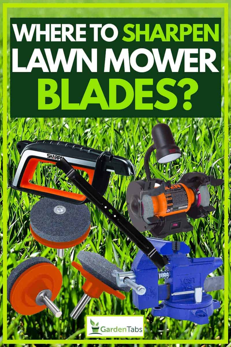 Where To Sharpen Lawn Mower Blades?