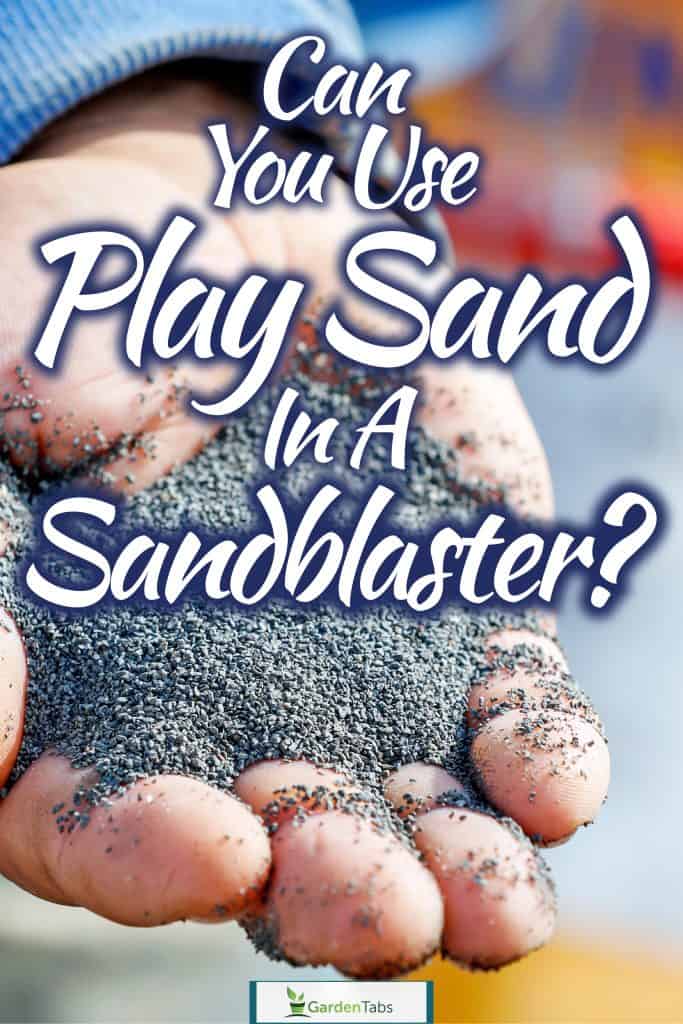 Cleaning the the underside of a boat using a sandblaster, Can You Use Play Sand In A Sandblaster?
