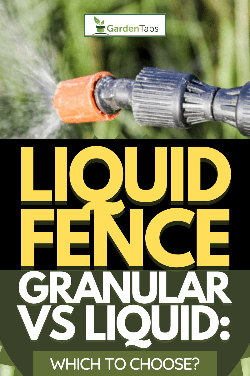 Liquid Fence Granular Vs Liquid: Which To Choose?
