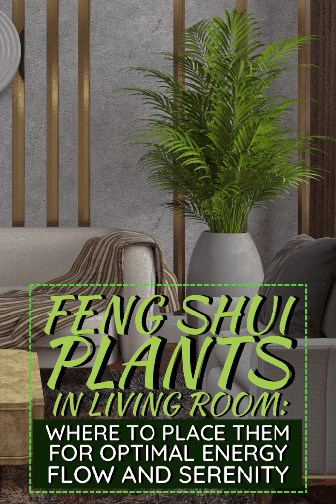 Feng Shui Plants In Living Room: Where To Place Them For Optimal Energy Flow And Serenity