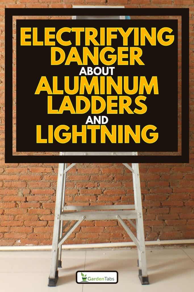Aluminum ladder leaning against a cement wall, Electrifying Danger: The Truth About Aluminum Ladders and Lightning