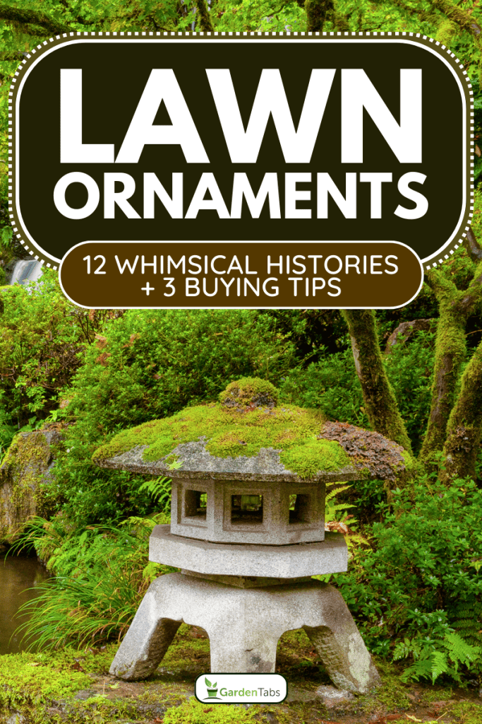 Japanese Garden pond with stone lantern, Lawn Ornaments: 12 Whimsical Histories + 3 Buying Tips