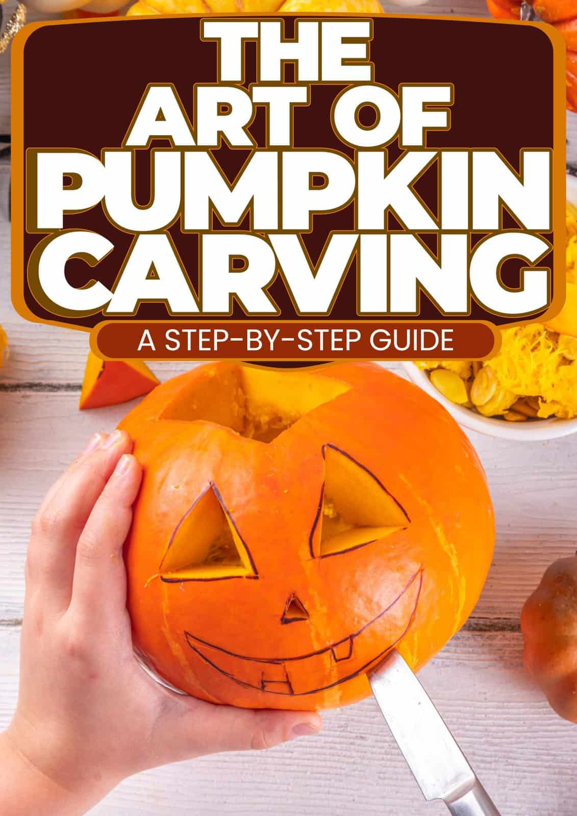 The Art of Pumpkin Carving: A Step-by-Step Guide
